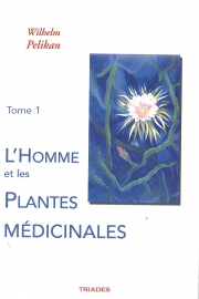L'homme et les plantes médicinales  - Tome 1