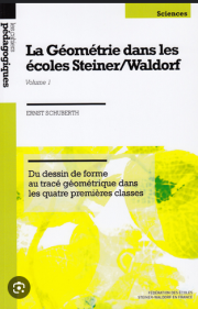 La géométrie dans les écoles Steiner/Waldorf T. 1
