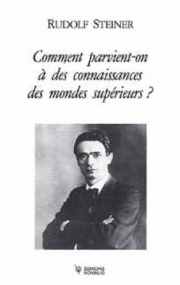Comment parvient-on à des connaissances des mondes supérieurs ?