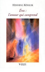 Eros : l'amour qui comprend