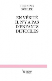 En vérité, il n'y a pas d'enfants difficiles