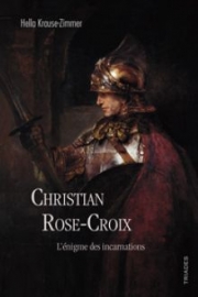 Christian Rose-Croix L'énigme des incarnations