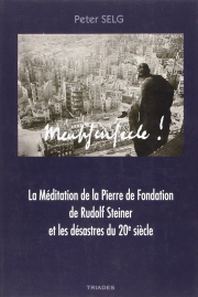 La Méditation de la Pierre de fondation de Rudolf Steiner et les désastres du 20e siècle