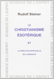 Le christianisme ésotérique et la direction spirituelle de l'humanité