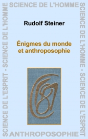 Les énigmes du monde et l'anthroposophie