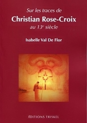 Sur les traces de Christian Rose-Croix au 13e siècle