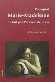 Pourquoi Marie-Madeleine n'était pas l'épouse de Jésus
