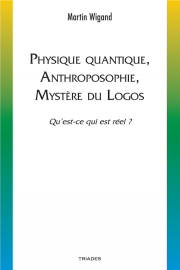 PHYSIQUE QUANTIQUE, ANTHROPOSOPHIE, MYSTÈRE DU LOGOS