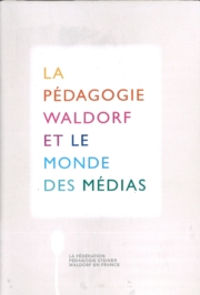 La pédagogie Waldorf et le monde des médias - occasion
