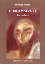 Ahasvérus - le dieu misérable